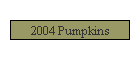 2004 Pumpkins